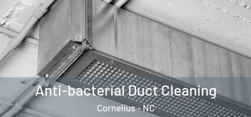  Anti-bacterial Duct Cleaning Cornelius - NC