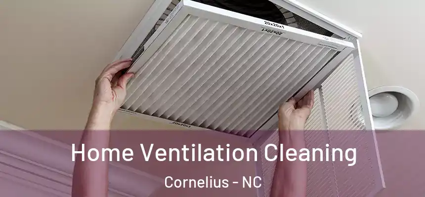Home Ventilation Cleaning Cornelius - NC